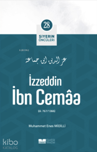 Siyerin Öncüleri 28 - İzzeddin İbn Cemaa