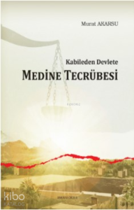 Kabileden Devlete Medine Tecrübesi