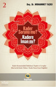 Kader Sorunu Mu? Kadere İman Mı? 2
