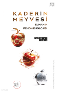 Kaderin Meyvesi Elmanın Fenomenolojisi