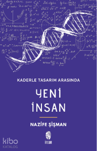 Kaderle Tasarım Arasında Yeni İnsan
