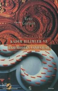 Kadim Bilimler ve Bazı Modern Yanılgılar