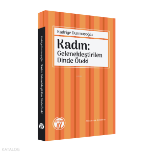 Kadın: Gelenekleştirilen Dinde Öteki