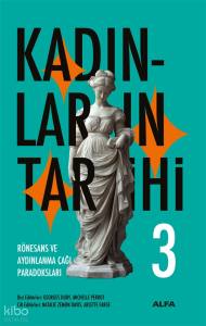 Kadınların Tarihi 3;Rönesan ve Aydınlanma Çağı Paradoksları