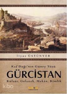 Kaf Dağının Güney Yüzü Gürcistan; Kültür, Gelenek, Mekan, Kimlik