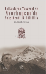 Kafkaslarda Tasavvuf ve Azerbaycan’da Nakşibendîlik-Hâlidîlik