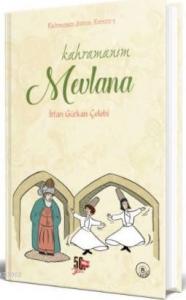 Kahramanım Mevlana; Kahraman Avcısı Kerem'in Not Defteri - 3