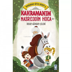 Kahramanım Nasreddin Hoca - Kahraman Avcısı Kerem 6