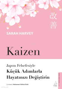 Kaizen;Japon Felsefesiyle Küçük Adımlarla Hayatınızı Değiştiren
