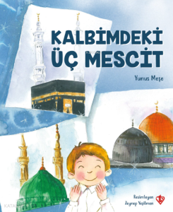 Kalbimdeki Üç Mescit