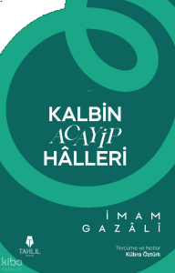 Kalbin Acayip Hâlleri