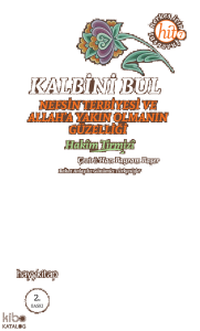 Kalbini Bul; Nefs Terbiyesi ve Allah'a Yakın Olmanın Güzelliği