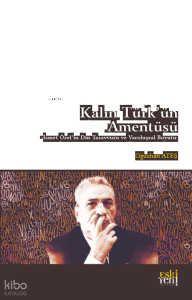 Kalın Türk’ün Amentüsü;İsmet Özel'in Din Tasavvuru ve Varoluşsal Boyutu