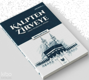 Kalpten Zirveye İdeal Müslüman Ahlakı