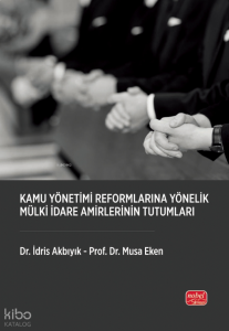 Kamu Yönetimi Reformlarına Yönelik Mülki İdare Amirlerinin Tutumları