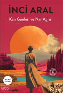 Kan Günleri ve Nar Ağrısı