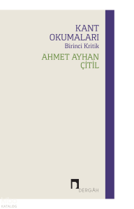 Kant Okumaları - Birinci Kritik