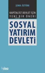 Kapitalist Devlet İçin Yeni Bir Öneri - Sosyal Yatırım Devleti