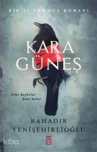 Kara Güneş; Bir 15 Temmuz Romanı