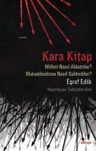Kara Kitap; Milleti Nasıl Aldattılar? - Mukaddesatına Nasıl Saldırdılar?
