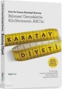 Karatay Diyeti; Hocaların Hocasından Bilimsel Gerçeklerle Kilo Vermenin ABCsi