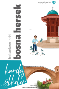 Kardeş Ülkeler Balkanların İncisi: Bosna Hersek
