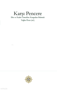 Karşı Pencere;Din ve Kadın Temsiline Kurgudan Bakmak