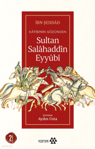 Kâtibinin Gözünden Sultan Salâhaddîn Eyyûbî