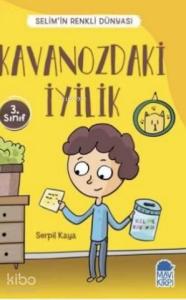 Kavanozdaki İyilik - Selim'in Renkli Dünyası / 3 Sınıf Okuma Kitabı