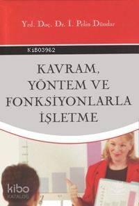 Kavram, Yöntemleri ve Fonksiyonlar İşletme