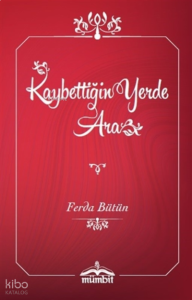 Kaybettiğin Yerde Ara (Ciltli)