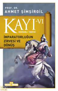 Kayı 6: İmparatorluğun Zirvesi ve Dönüş