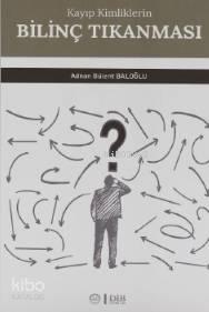 Kayıp Kimliklerin Bilinç Tıkanması