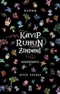 Kayıp Ruhun Zindanı; Esrarname II