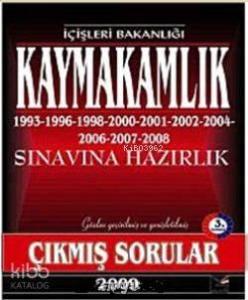 Kaymakamlık; Sınavına Hazırlık 1993- 2006 Çıkmış Sorular
