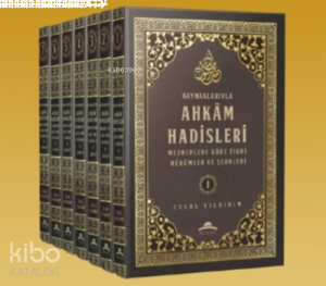 Kaynaklarıyla Ahkam Hadisleri ;Mezheplere Göre Fıkhi Hükümler ve Şerhleri