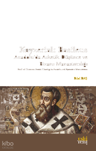 Kayzerialı Basileus;Anadolu'da Asketik Düşünce ve Bizans Manastırcılığı