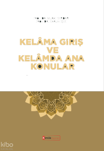 Kelâma Giriş Ve Kelâmda Ana Konular