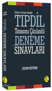 Kelime ve Gramer Konu Anlatımı Destekli TIPDİL; Tamamı Çözümlü Deneme Sınavları