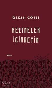 Kelimeler İçindeyim; Kelimeler İçindeyim