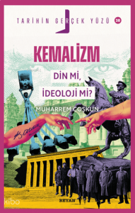 Kemalizm Din mi, İdeoloji mi?;Tarihin Gerçek Yüzü - 20