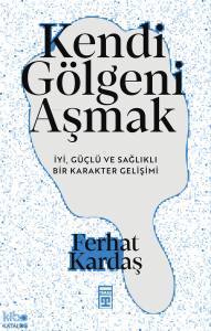 Kendi Gölgeni Aşmak