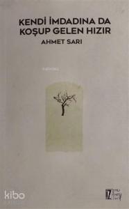 Kendi İmdadına Da Koşup Gelen Hızır