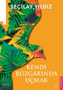 Kendi Rüzgârında Uçmak