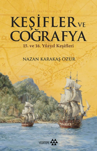 Keşifler Ve Coğrafya; 15. ve 16. Yüzyıl Keşifleri