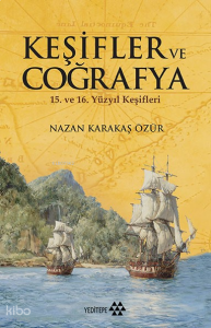 Keşifler Ve Coğrafya; 15. ve 16. Yüzyıl Keşifleri