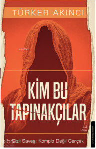 Kim Bu Tapınakçılar;Bu Tapınakçılar Gizli Savaş: Komplo Değil Gerçek