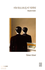 Kim Bulmuş Ki Yerini; Söylenmeler