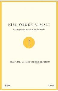 Kimi Örnek Almalı; Hz. Peygamber (s.a.v.) ve Kur'an Ahlakı