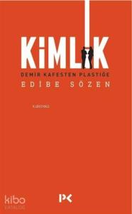 Kimlik; Demir Kafesten Plastiğe